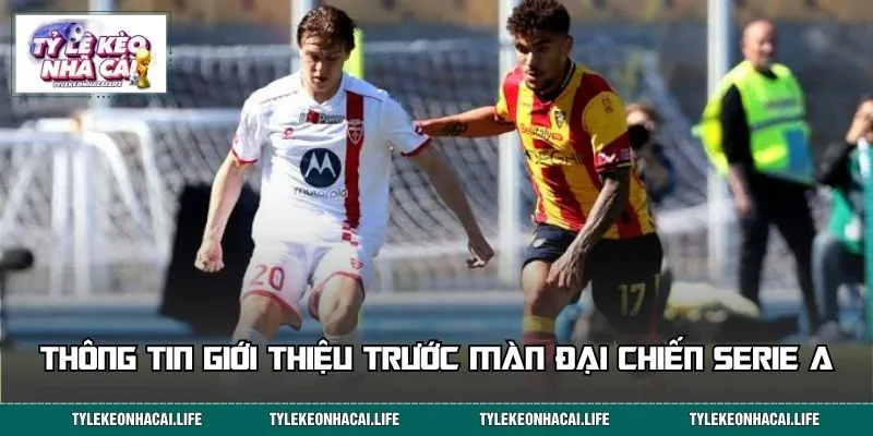 Thông tin giới thiệu trước màn đại chiến Serie A
