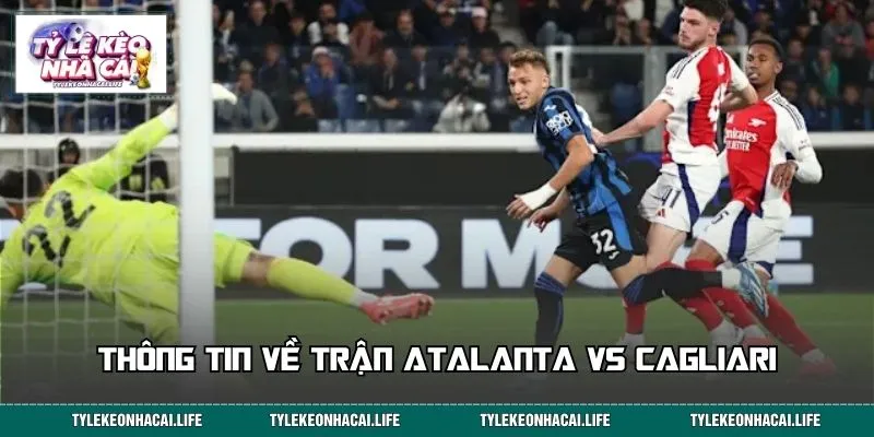 Thông tin về trận Atalanta vs Cagliari
